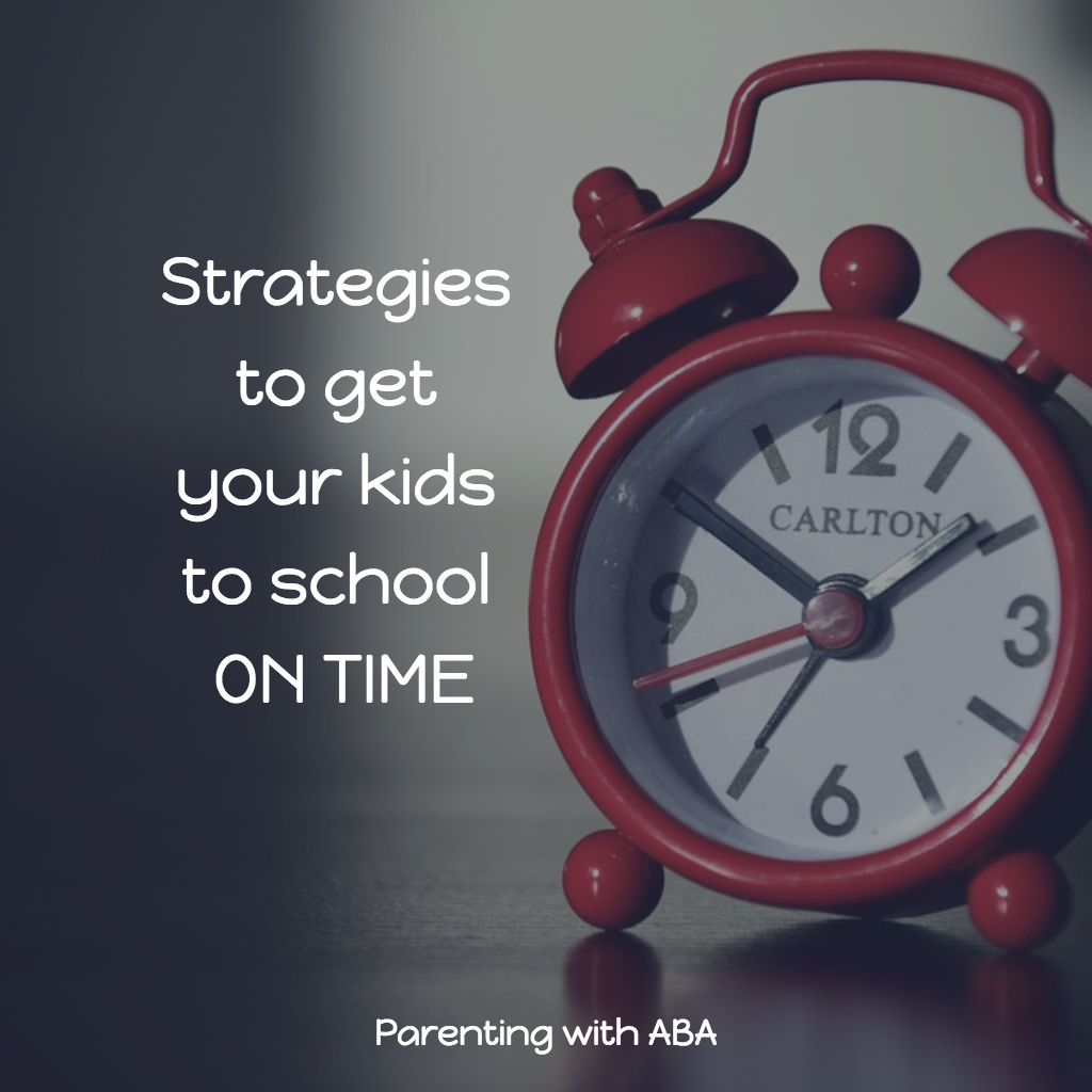 Strategies to Get Your Kids to School on Time | Parenting with ABA